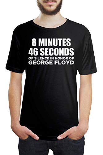8 Minutes 46 Seconds of Silence in Honor of George Floyd Unisex T Shirt (M) Black