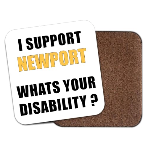 Image of Funny Football Coaster Drinks Mat - I Support Newport Whats Your Disability ? | Birthday Gifts For Him & Her | Football Gift Idea | Fathers Day Christmas Secret Santa Coaster | Novelty Gifts CO6182
