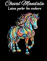Cheval Mandala : Laisse parler tes couleurs (French Edition) B0F66W657P Book Cover