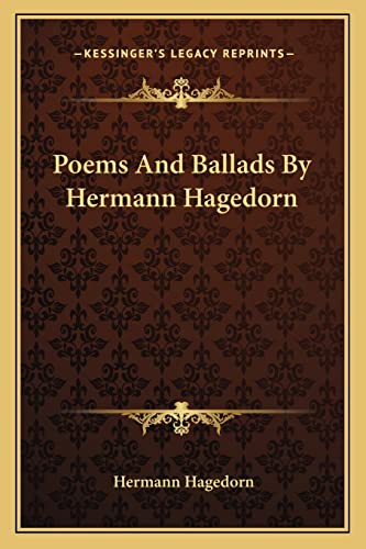 Poems And Ballads By Hermann Hagedorn