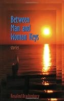 Between Man and Woman Keys: Stories 1880284529 Book Cover