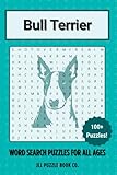 Photo Gallery bull terrier word search puzzle book: over 100 fun word search puzzles celebrating the bull terrier — the perfect gift for owners, dog lovers, and puzzle fans of all ages Photo Gallery bull terrier word search puzzle book: over 100 fun word search puzzles celebrating the bull terrier — the perfect gift for owners, dog lovers, and puzzle fans of all ages