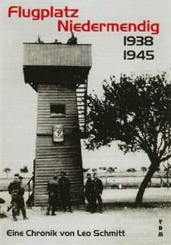 Preisvergleich Produktbild Flugplatz Niedermendig 1939-45: Eine Chronik
