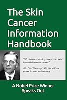The Skin Cancer Information Handbook: A Nobel Prize winner speaks out B0BN1JVQVW Book Cover