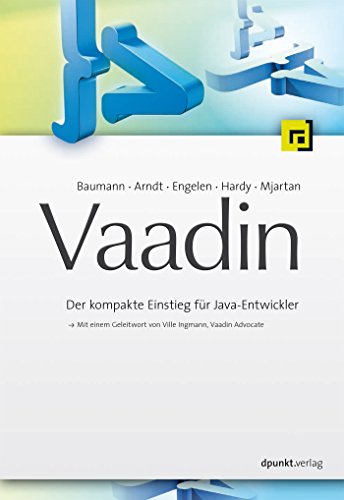 Vaadin Der Kompakte Einstieg Fur Java Entwickler Ebook Baumann Joachim Arndt Daniel Engelen Frank Hardy Frank Mjartan Carsten Amazon De Kindle Shop