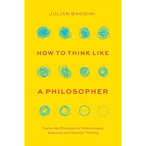 How to Think like a Philosopher: Twelve Key Principles for More Humane, Balanced, and Rational Thinking Cover