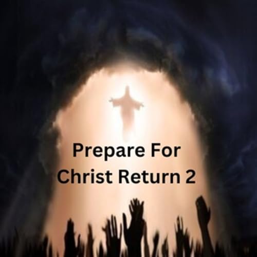 Prepare For Christ Return 2