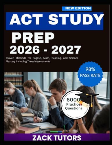 ACT STUDY PREP 2026-2027: Proven Methods for English, Math, Reading, and Science Mastery