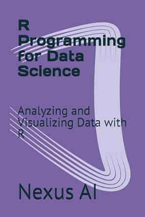 R Programming for Data Science: Analyzing and Visualizing Data with R ...