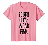 Tough Guys Wear Pink