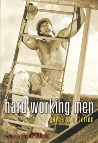 Hard Working Men: Gay Erotic Fiction