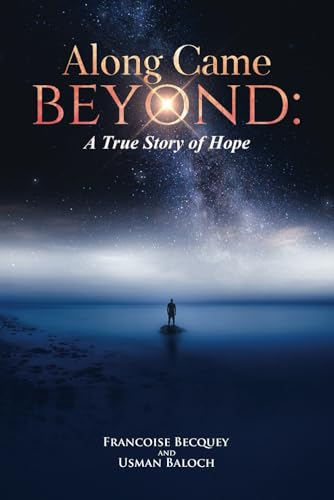 Along Came Beyond: A True Story Of Hope