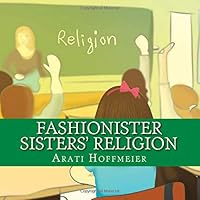 Fashionister Sisters' Religion!: A Story Of Child Raised In Multicultural Family 1984124501 Book Cover