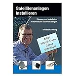  Satellitenanlagen installieren: Planung und installation multimedialer Satellitenanlagen