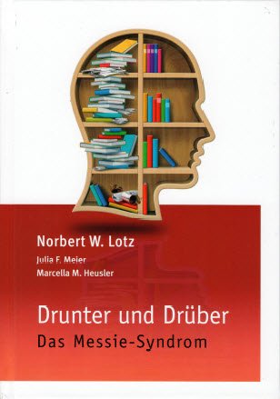 Preisvergleich Produktbild Drunter und Drüber: Das Messie-Syndrom