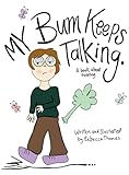 My Bum Keeps Talking
