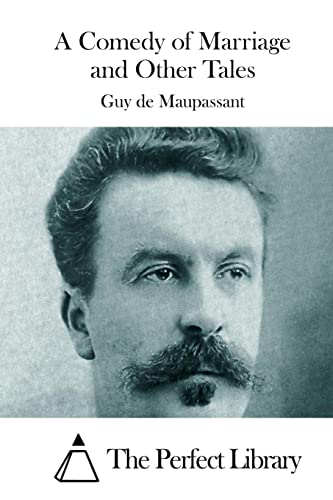 A Comedy of Marriage and Other Tales (Perfect Library)