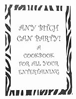 Any Bitch Can Party! 0971885605 Book Cover