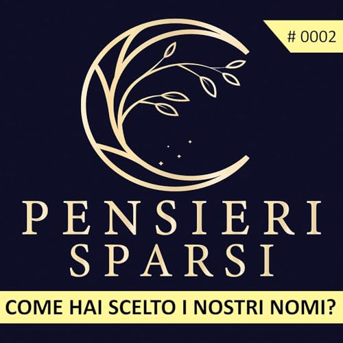 Ep. 0002 - Come hai scelto i nostri nomi?