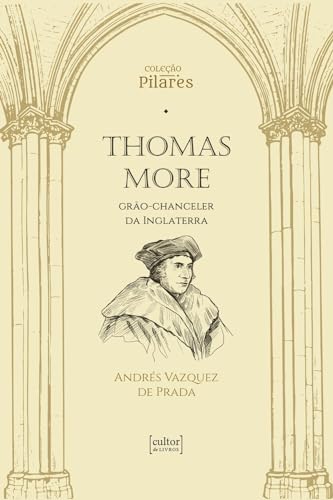 Thomas More: grão-chanceler da Inglaterra