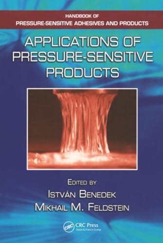 Applications of Pressure-Sensitive Products (Handbook of Pressure-Sensitive Adhesives and Products)