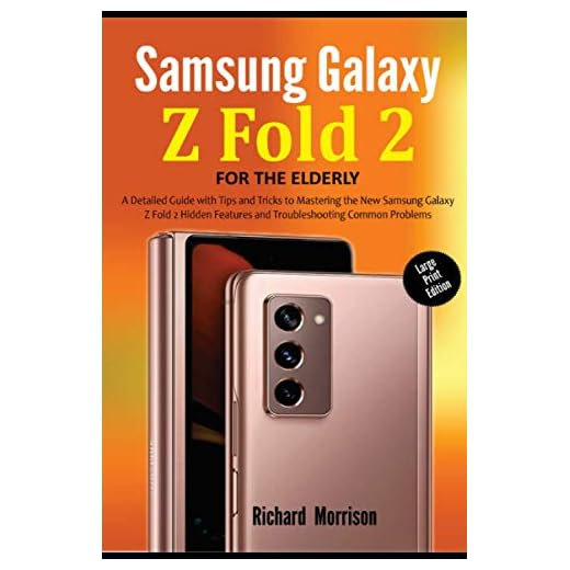 Samsung Galaxy Z Fold 2 For The Elderly (Large Print Edition): A Detailed Guide with Tips and Tricks to Mastering the New Samsung Galaxy Z Fold 2 Hidden Features and Troubleshooting Common Problems