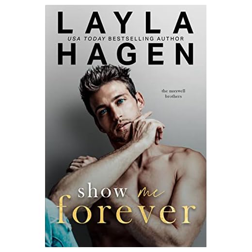 Show Me Forever: An Enemies To Lovers Romance (The Maxwell Brothers)