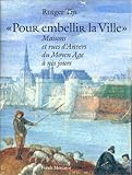 Pour embellir la ville. Maisons et rue d'Anvers du Moyen-Âge à nos jours