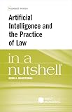Artificial Intelligence and the Practice of Law in a Nutshell (Nutshells)