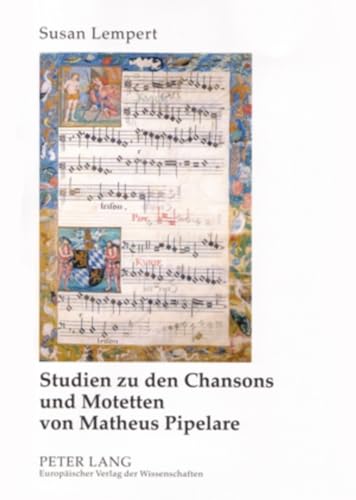 Matheus Pipelare Studien Zu Den Chansons Und Motetten : décoder enfin la notation ancienne - 2