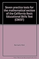 Seven practice tests for the mathematical section of the California Basic Educational Skills Test 0963869035 Book Cover