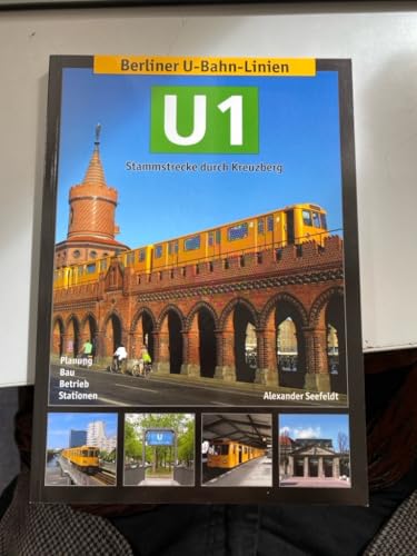 Berliner U-Bahn-Linien: U1: Stammstrecke durch Kreuzberg