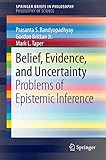 Belief, Evidence, and Uncertainty: Problems of Epistemic Inference (Philosophy of Science)