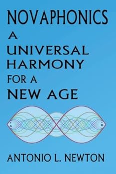 Paperback Novaphonics: A Universal Harmony for a New Age Book