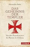  Das Geheimnis der Templer: Von Leonardo da Vinci bis Rennes-le-Château (Beck Paperback 6196)