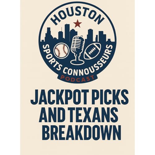 The HSC: Jackpot Picks and Texans Breakdown
