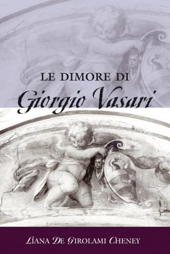 Le dimore di Giorgio Vasari (Italian Edition)