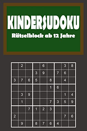 Kindersudoku - Rätselblock ab 12 Jahre: 200 Leichte Rätsel für Anfänger mit Lösungen 9x9 (German Edition)