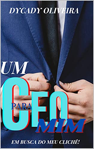 Um CEO para mim : Em busca do meu clichê
