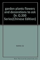 garden plants flowers and decorations to ask Dr. Q 200 Series(Chinese Edition) 7502337083 Book Cover