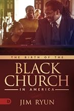 The Birth of the Black Church in America