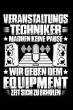 Veranstaltungstechniker Machen Keine Pause: A5 | Notizbuch | Notizheft | Schreibblock | Schreibheft | Journal | Tagebuch | Notebook | Liniert | 120 ... | Geschenkidee | Veranstaltungstechniker
