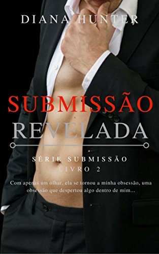 Submissão Revelada (Série Submissão Livro 2) - Hunter, Diana