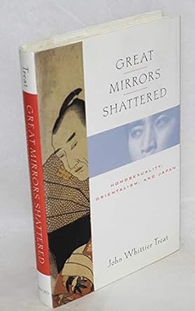 Great Mirrors Shattered: Homosexuality, Orientalism, and Japan