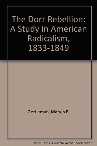 Buy The Dorr Rebellion: A Study in American Radicalism, 1833-1849 — BookShops.in