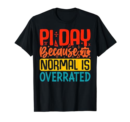 Pi Day Because Normal Is Overrated Funny Pi Day 2024 Vintage Camiseta