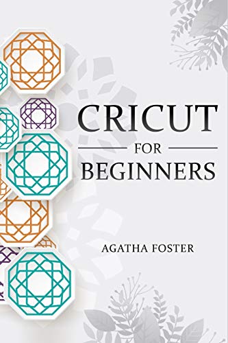 CRICUT For Beginners: a Step by Step guide