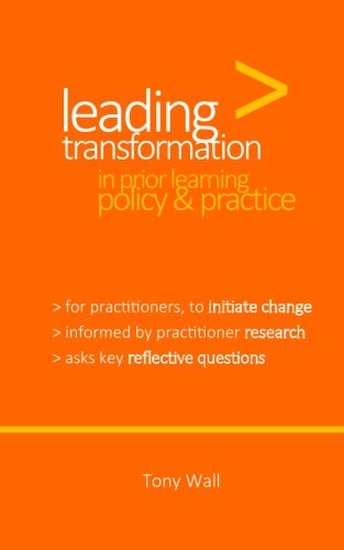 Leading Transformation in Prior Learning Policy & Practice: Innovating APL, PLA, RPL