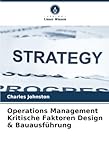 Operations Management Kritische Faktoren Design & Bauausführung