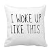 DKISEE I Woke Up Like This Tumblr Room Throw Pillow Cover Cushion Case 18"